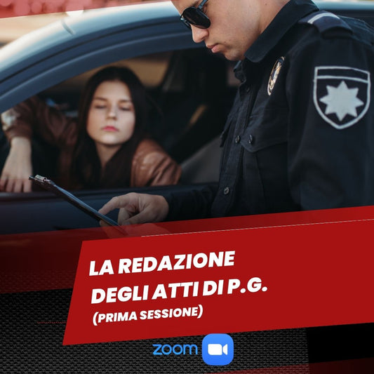 WEBINAR LA REDAZIONE DEGLI ATTI DI P.G. SESSIONE 1