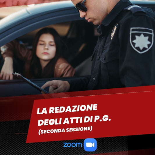 WEBINAR LA REDAZIONE DEGLI ATTI DI P.G. SESSIONE 2