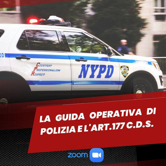 WEBINAR LA GUIDA OPERATIVA DI POLIZIA E L'ART.177 C.d.S.
